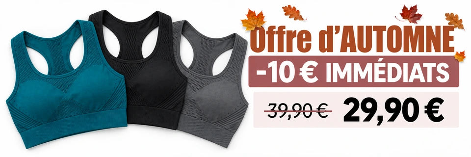 Offre d’AUTOMNE : −10 € IMMÉDIATS. Brassière à 29,90 € au lieu de 39,90 €.